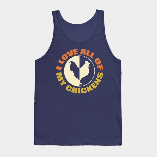 I Love My Chickens Tank Top by epiclovedesigns